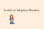 5 Mistakes First-Time Cat Adopters Make (And How to Avoid Them)
