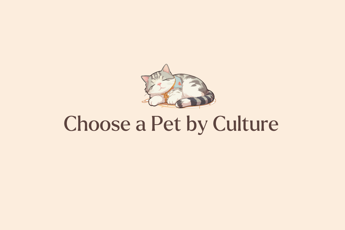 How to Choose the Right Pet Based on Your Cultural Values